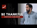 Expressing Gratitude - Khutbah Reminders - Nouman Ali Khan