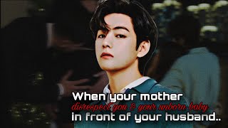 When your mother disrespect you \u0026 your unborn baby in front of your husband.. #taehyungff #ff #btsff