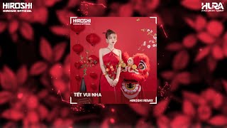 TẾT VUI NHA - ÚT NHỊ MINO - HIROSHI REMIX || NHẠC TẾT REMIX HOT TIK TOK 2025