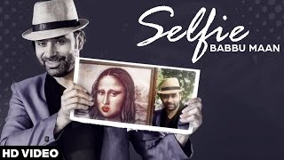 Babbu Maan - Selfie | Latest Punjabi Songs 2016