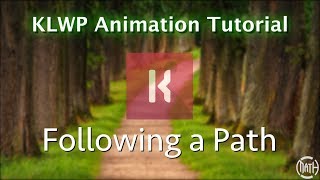 KLWP Animation Tutorial - Following a Path