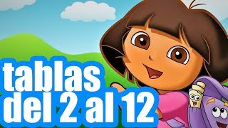Dora la Exploradora | Tablas de multiplicar del 2 al 12, Canción tablas de Multiplicar con Dora