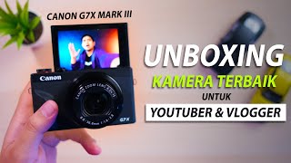 Unboxing Kamera Terbaik Untuk Youtuber, Vlogger, & Selebgram? | CANON G7X MARK III Indonesia