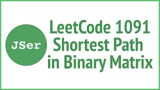 LeetCode 1091. Shortest Path in Binary Matrix | JSer - JavaScript & Algorithm