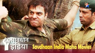 SAVDHAAN INDIA - MAHA MOVIE | Kaise ek fauji ne lagaai desh ke liye apni jaan ki baazi?