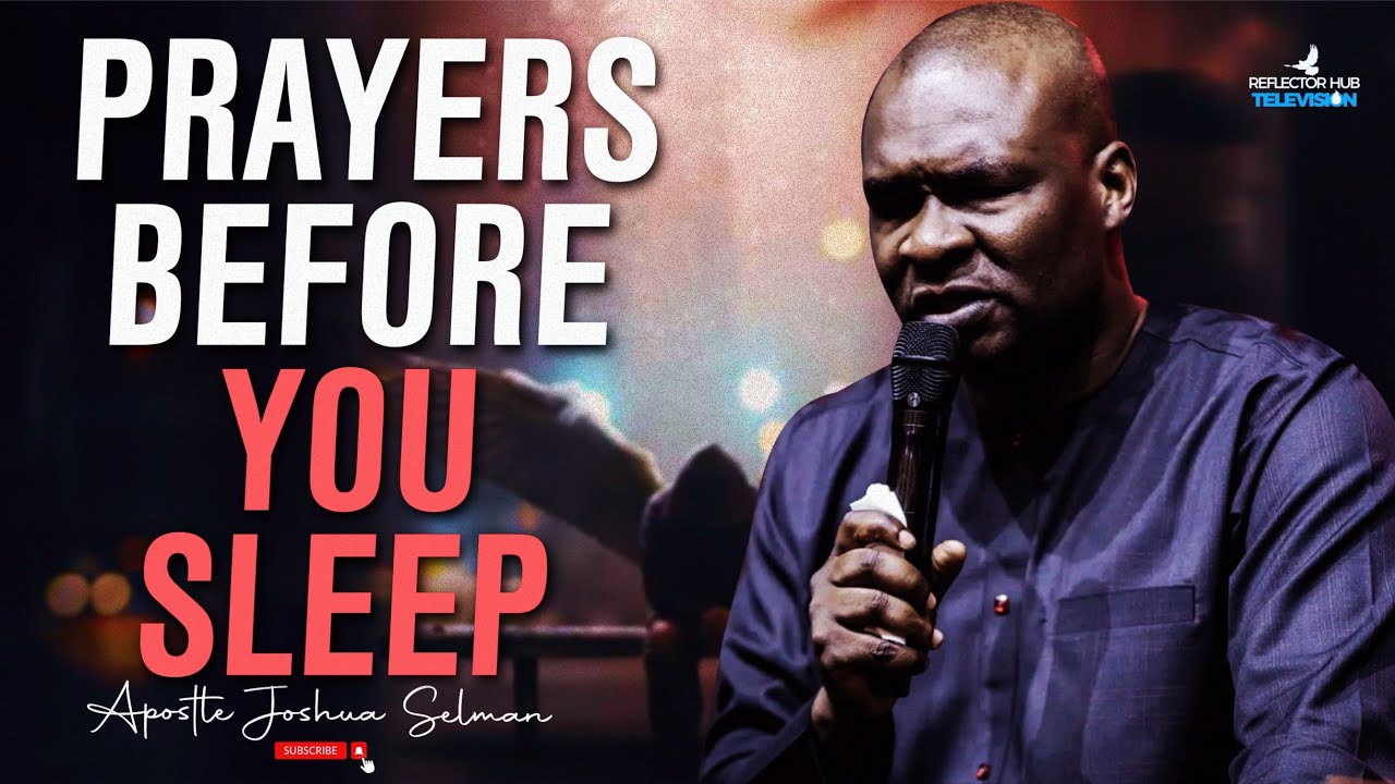 Do This Dangerous Prayers Every Night Before You Sleep Apostle Joshua
