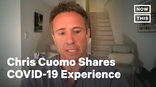 Chris Cuomo Opens Up About His Experience with COVID-19 | NowThis
