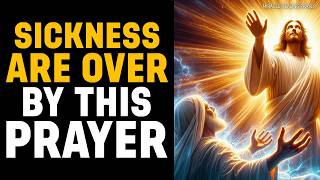 POWERFUL PRAYERS AGAINST SICKNESSES AND DISEASES IN YOUR BODY | Instant Healing Declarations