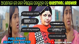 Full story about my sister😔ଆପଣମାନେ ମୋ ନାନୀ ବିଷୟରେ ଜାଣିବାକୁ ଚାହୁଁଥିବା ଆଉ ପଚାରିଥିବା ସବୁ ପ୍ରଶ୍ନର ଉତ୍ତର