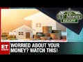 Worried About Your Investments, Money Or Home? | Watch ET Money Show To Know More | ET NOW