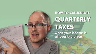 Quarterly Estimated Taxes - SIMPLEST METHOD for Freelancers with Variable Income