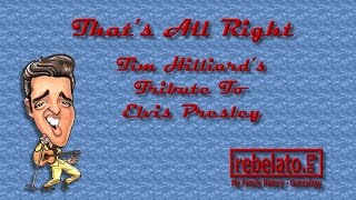 Tim Hilliard - Sings Elvis Presley's - That's All Right