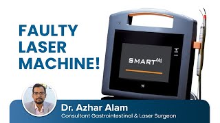 What are the problems with Faulty Laser Surgery Machines?  | Dr Azhar Alam