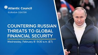 Countering Russian threats to global financial security
