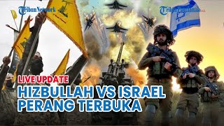 🔴 Bahaya Perang Terbuka Hizbullah Vs Israel Diprediksi Bakal Pecah dalam Waktu Dekat