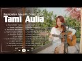 Lagu Akustik Cafe 2024 - Musik Santai Enak Didengar |Tami Aulia Full Album