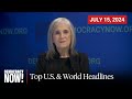 Top U.S. & World Headlines — July 15, 2024