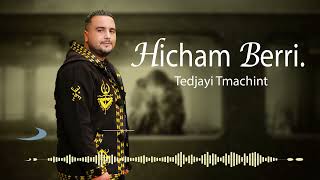 Hicham Berri Tedjayi Tmachint -2022