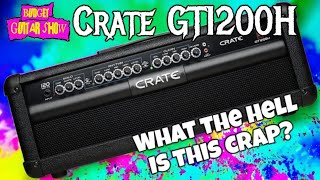 Crate GT1200H Amp Head  WHAT THE HELL IS THIS CRAP