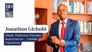 Jonathan Gichohi: Head, Robotics Process Automation - Jubilee Insurance