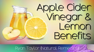 Lemon Juice and Apple Cider Vinegar: Benefits