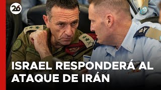 MEDIO ORIENTE | Israel dice que responderá al ataque de Irán