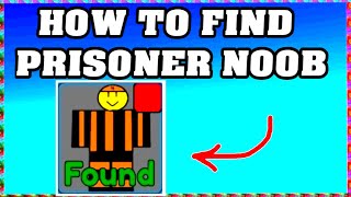 How To Find PRISONER NOOB in FIND THE NOOBS ROBLOX [Update] [walkthrough]