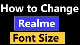 How to change Realme Font size