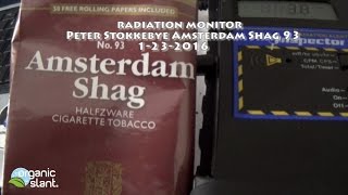 Radiation monitor Peter Stokkebye Amsterdam Shag No. 93 cigarette 1-23-2016 | Organic Slant