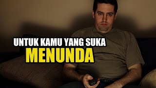 6 HAL TANPA SADAR MEMBUAT KITA MENJADI MENUNDA || VIDEO MOTIVASI