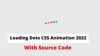 Loading Dots CSS Animation 2022 | Quick & Easy CSS Loaders for website | Loader Animation Effects