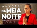 10/11/2024 - ORAÇÃO DA MEIA NOITE - IZABEL FERREIRA