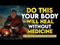 Follow These 5 Rules The Body Will Cure Its Own Diseases Without Medicines | Zen Story | Buddhism