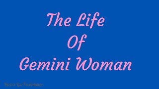 The Life Of Gemini Woman