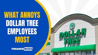 13 Things Dollar Tree Employees Wish Customers Would Stop Doing