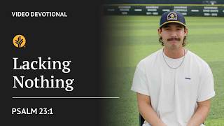 Lacking Nothing | Psalm 23:1 | Our Daily Bread Video Devotional