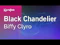 Black Chandelier - Biffy Clyro | Karaoke Version | KaraFun