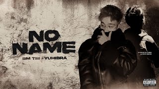 NO NAME - BM Tri x Yuhibra ( OFFICIAL LYRIC VIDEO )