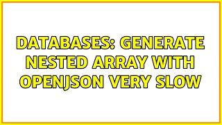 Databases: Generate nested array with OPENJSON very slow