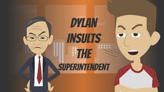 Dylan Insults the Superintendent and Gets Grounded