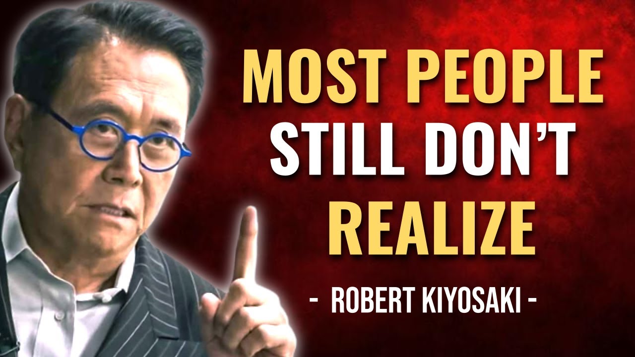 Robert Kiyosaki: Most People Still Don't Realize What's About To Come ...