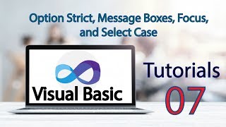 Visual Basic Tutorial 7 Option Strict, Message Boxes, Focus, and Select Case