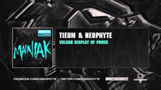 Neophyte \u0026 Tieum - Vulgar Display of Power