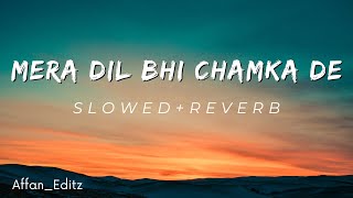 Mera Dil Bhi Chamka De || Hafiz Ahmed Raza Qadri || Slowed reverb || Heart Touching ||Affan Editz