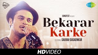 Bekarar Karke | Songfest Twist  | Gaurav Dagaonkar I HD Video