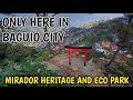 Magandang Pasyalan sa BAGUIO CITY! MIRADOR HERITAGE AND ECO PARK! Napaka Fresh ng Hangin