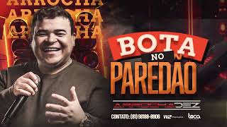 ARROCHA DEZ - BOTA NO PAREDÃO (CD COMPLETO)