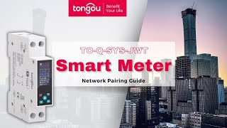 Tongou Tuya Smart Meter TO-Q-SYS JWT Network Pairing Guide