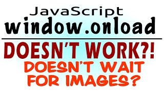 window.onload Doesn't Work, Images Not Finished Loading - Javascript