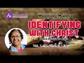 Identifying with Christ || Mrs. Gracy Mathew USA || Morning Manna -293 || ATHMAMITHRAM BDM